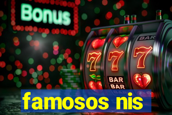 famosos nis